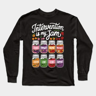 Intervention is my jam School Based Intervention Teacher Long Sleeve T-Shirt